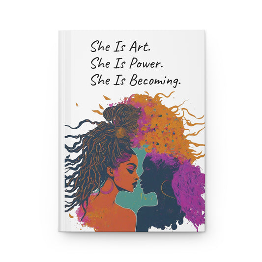 Hardcover Journal — “She Is Art, Power and Becoming.”