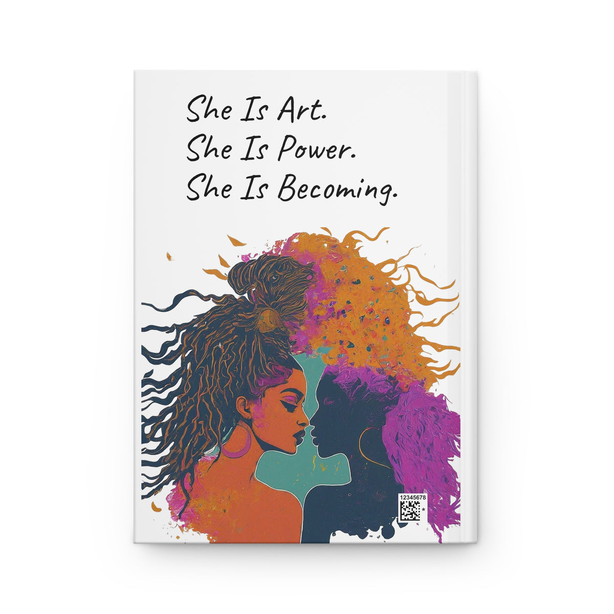 Hardcover Journal — “She Is Art, Power and Becoming.”