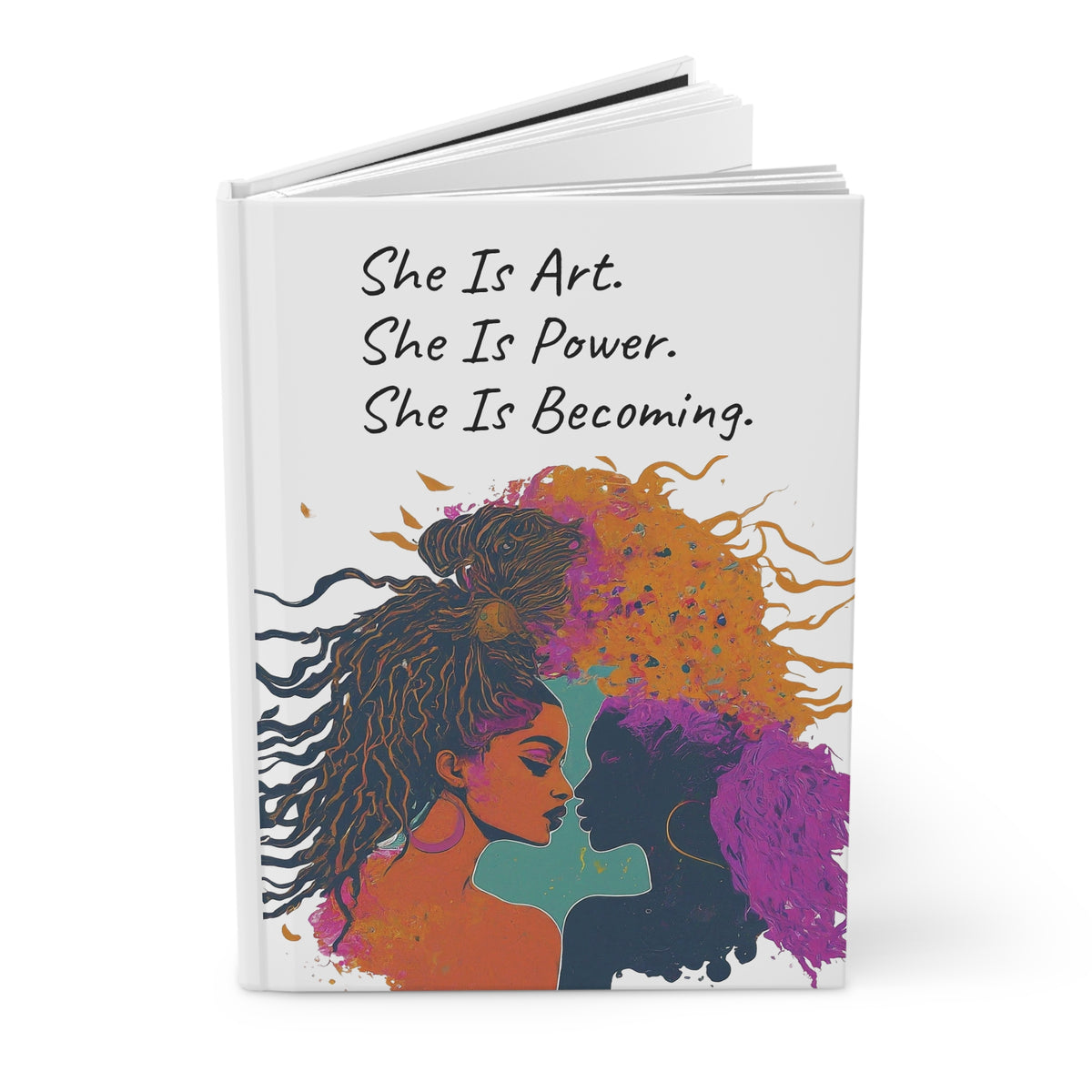 Hardcover Journal — “She Is Art, Power and Becoming.”